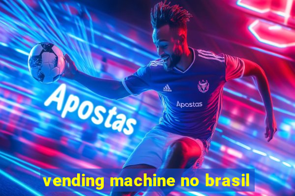 vending machine no brasil